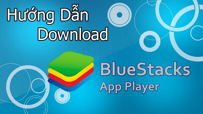 tìm hiểu cách cài đặt BlueStacks App Player trên máy tính