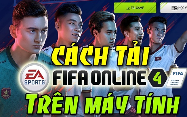Cách tải game FiFa nhanh và an toàn