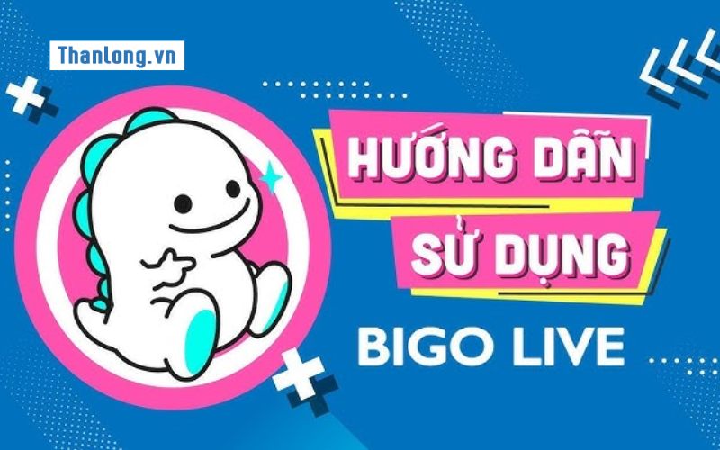 Cách sử dụng Bigo Live trên máy tính