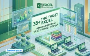 Thủ thuật Excel nhanh: 35+ mẹo hay cho dân văn phòng và kế toán mới nhất 2026