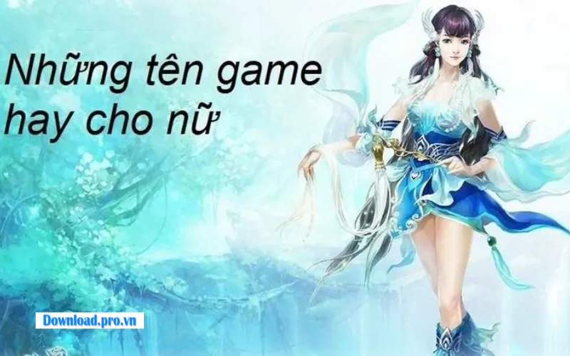 50+ Tên nhân vật độc nhất vô nhị dành cho nữ